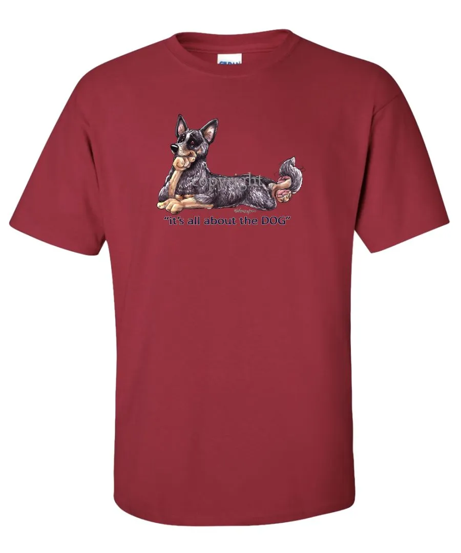 Australian Cattle Dog - All About The Dog - T-Shirt