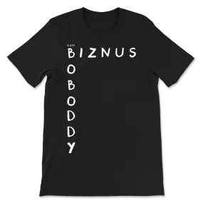 Biznus Boboddy T-Shirt